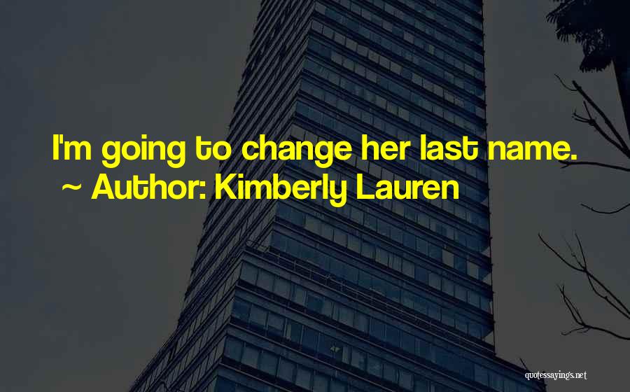 Kimberly Lauren Quotes 761153