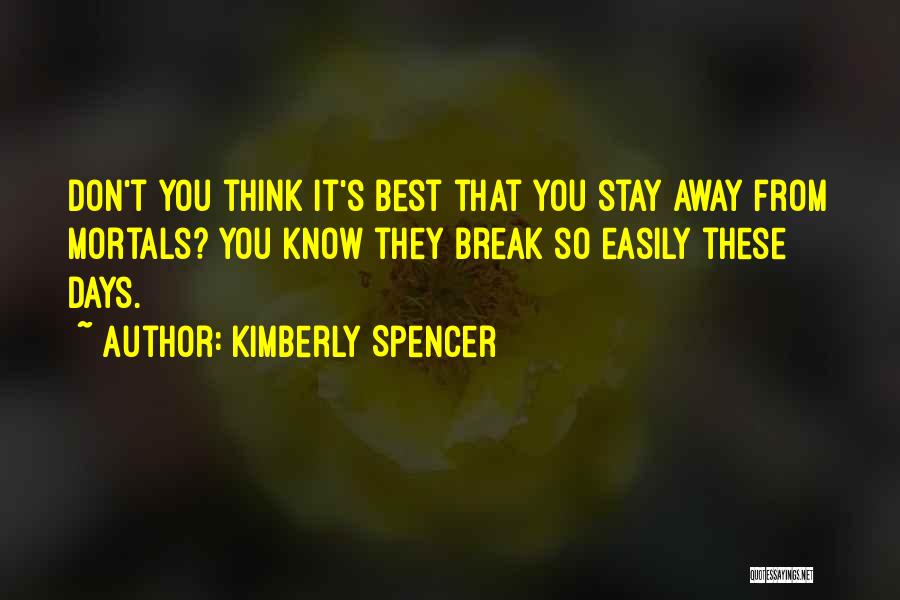 Kimberly Quotes By Kimberly Spencer