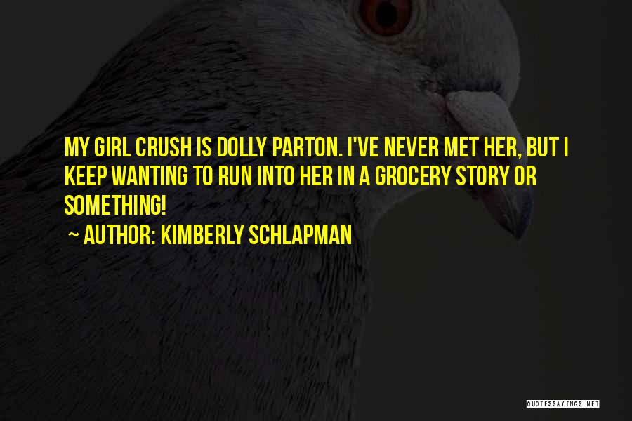 Kimberly Schlapman Quotes 358208