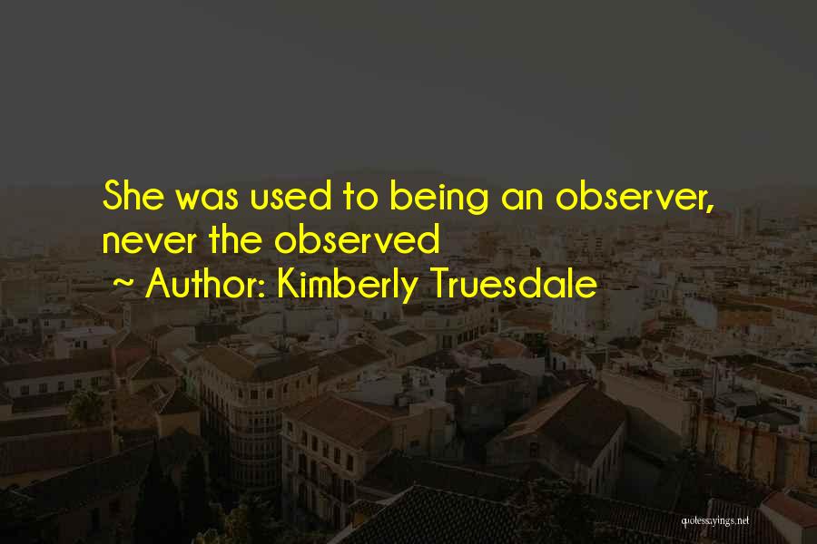 Kimberly Truesdale Quotes 1340230