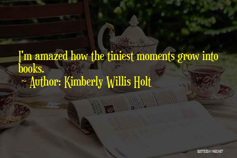 Kimberly Willis Holt Quotes 1287916
