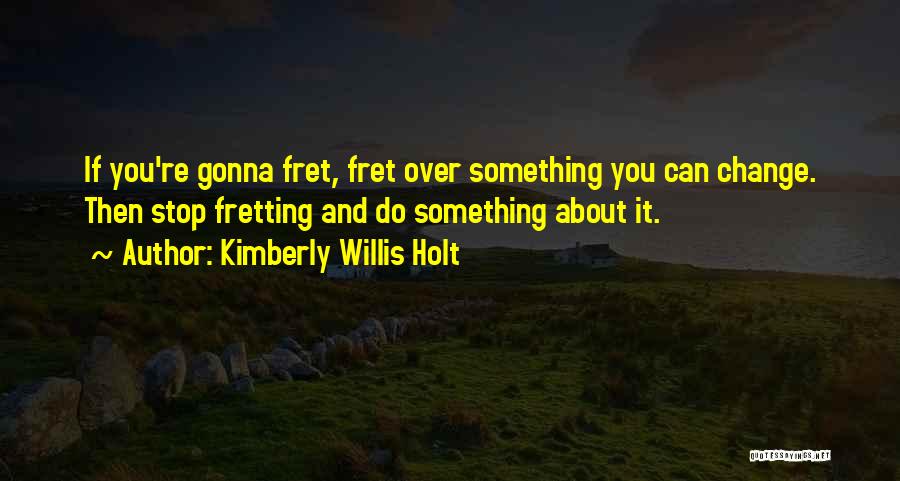 Kimberly Willis Holt Quotes 1295018