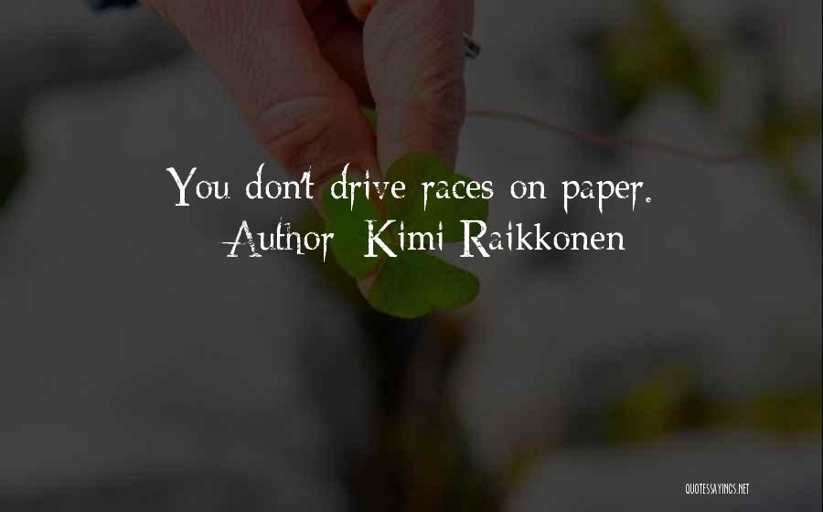 Kimi Raikkonen Quotes 1352457