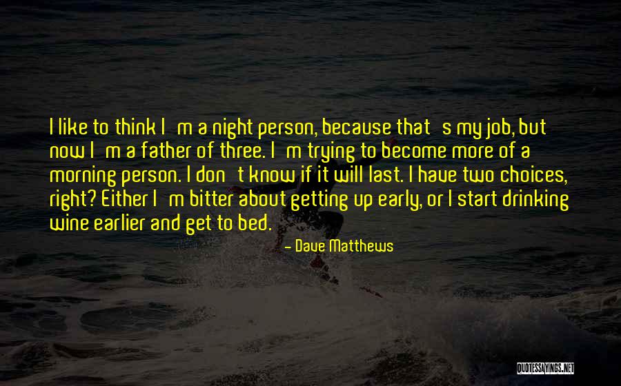 Kimihiro Ishikane Quotes By Dave Matthews Kimihiro Ishikane Quotes By Dave Matthews