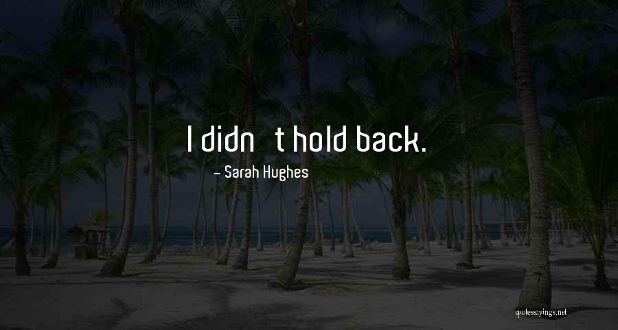 Kimikatet Quotes By Sarah Hughes