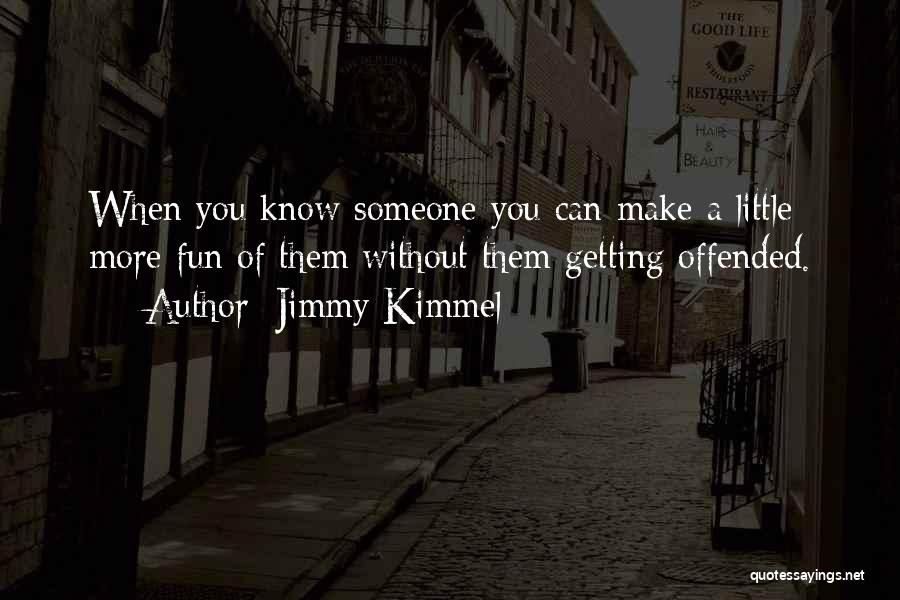 Kimmel Quotes By Jimmy Kimmel