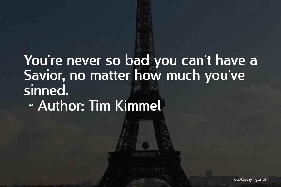 Kimmel Quotes By Tim Kimmel