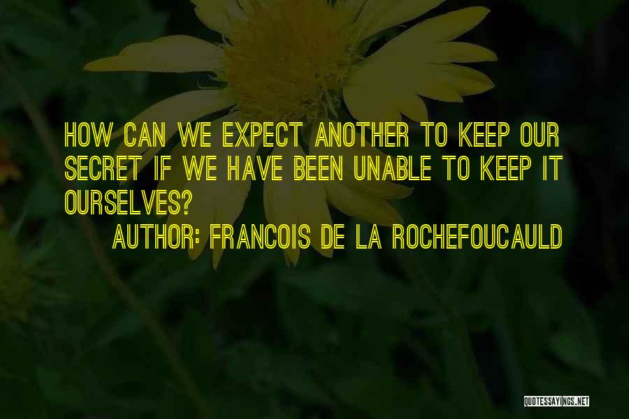 Kimo Quotes By Francois De La Rochefoucauld