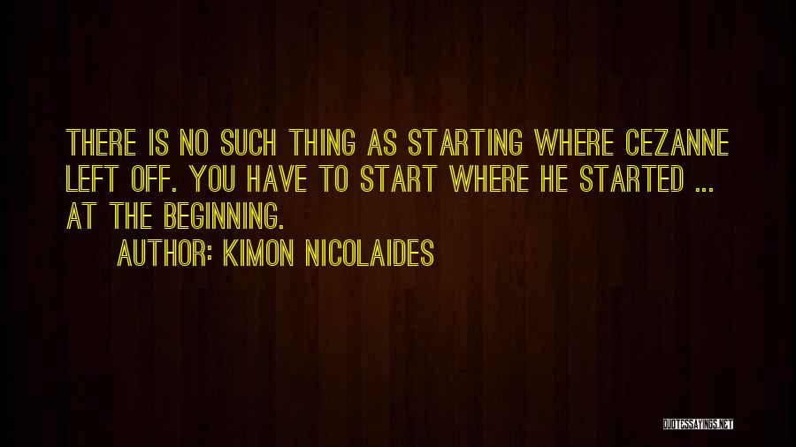 Kimon Nicolaides Quotes 694427