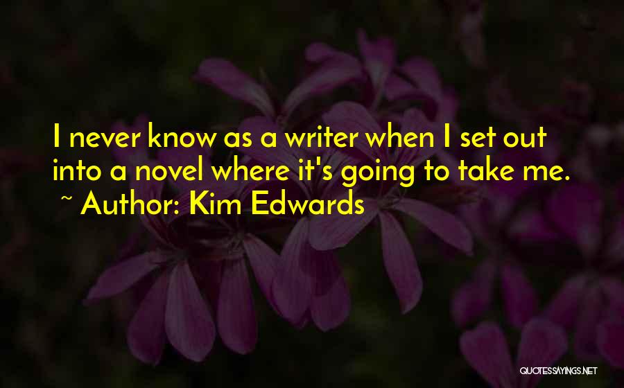 Kim's Quotes By Kim Edwards