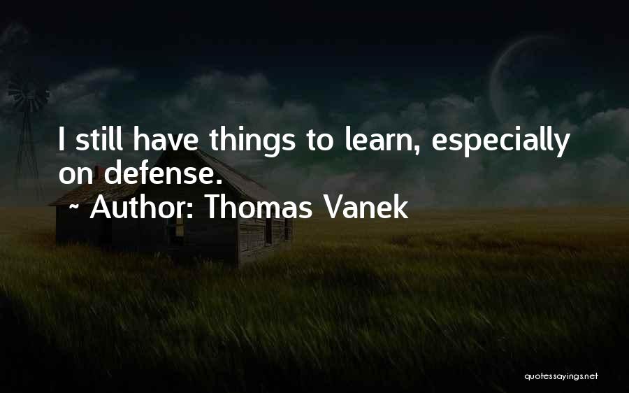 Kimse Bilmez Quotes By Thomas Vanek
