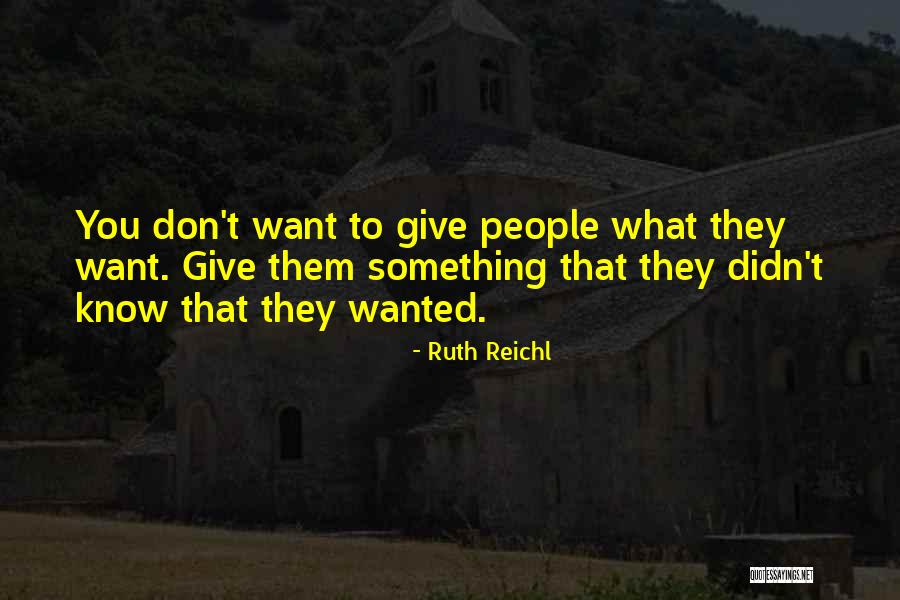 Kimsey Foundation Quotes By Ruth Reichl Kimsey Foundation Quotes By Ruth Reichl