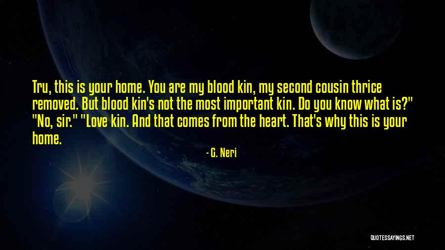 Kin Quotes By G. Neri Kin Quotes By G. Neri