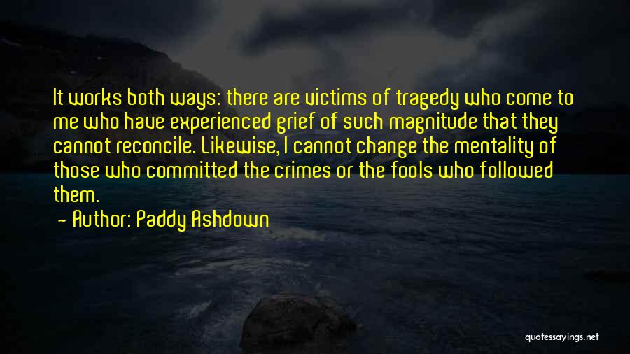 Kinahan Gang Quotes By Paddy Ashdown