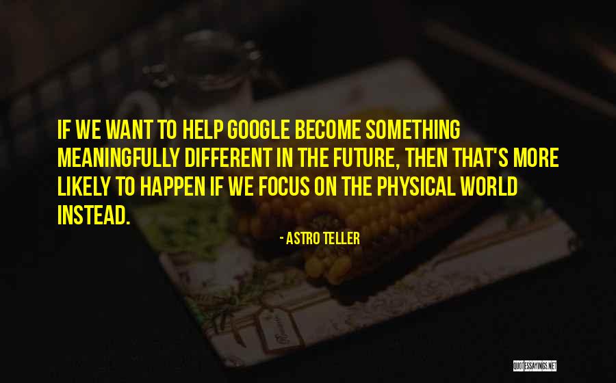 Kinanti Quotes By Astro Teller Kinanti Quotes By Astro Teller