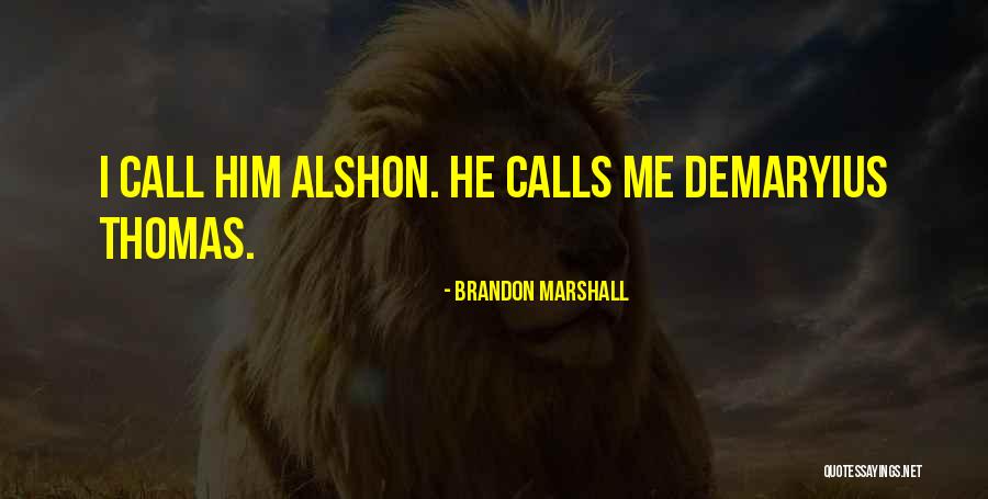 Kinaray-a Love Quotes By Brandon Marshall
