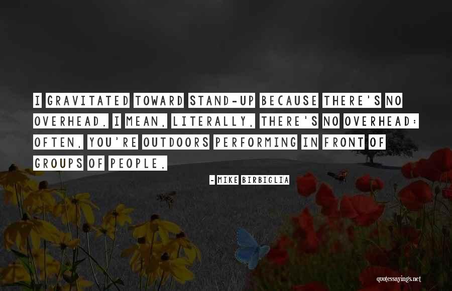 Kinaray-a Quotes By Mike Birbiglia Kinaray-a Quotes By Mike Birbiglia