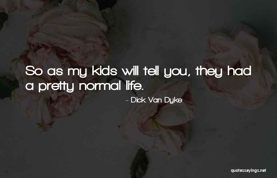 Kinaset Quotes By Dick Van Dyke Kinaset Quotes By Dick Van Dyke