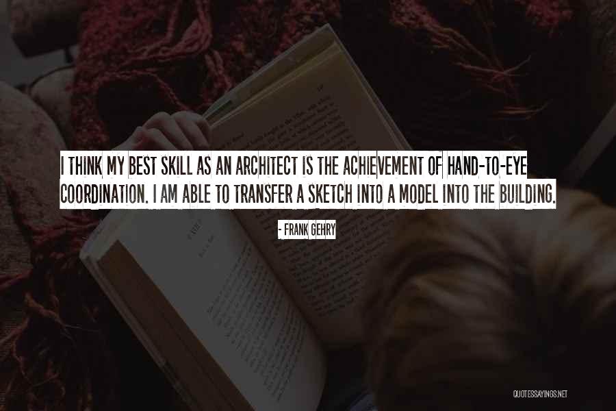 Kincir Tambak Quotes By Frank Gehry Kincir Tambak Quotes By Frank Gehry