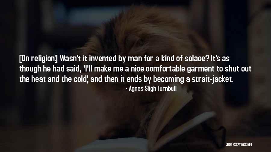 Kind A Religion Quotes By Agnes Sligh Turnbull Kind A Religion Quotes By Agnes Sligh Turnbull