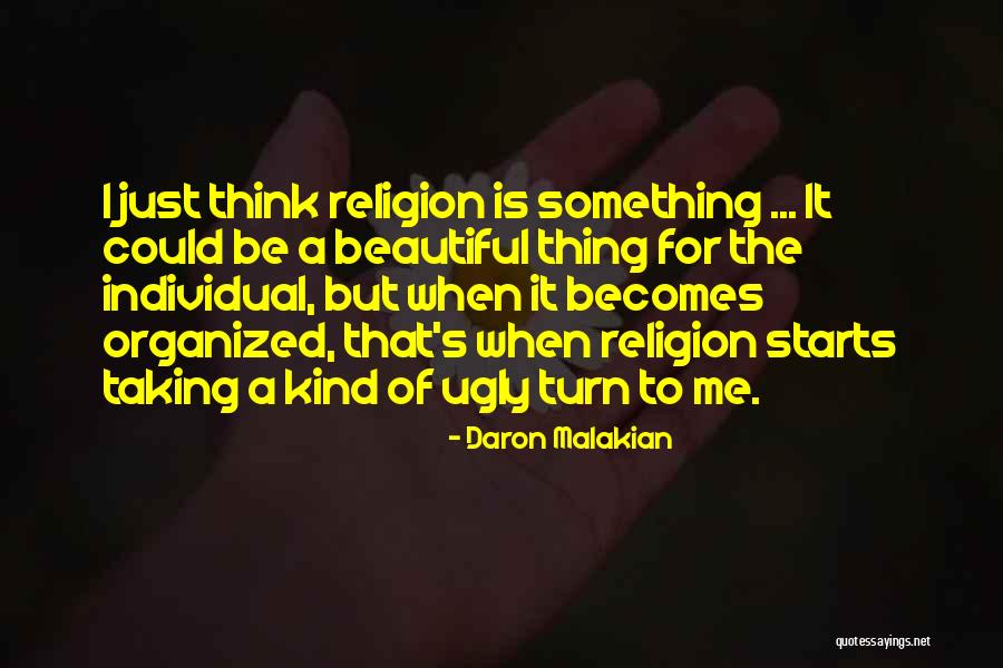 Kind A Religion Quotes By Daron Malakian Kind A Religion Quotes By Daron Malakian