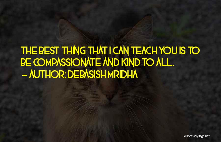 Kind And Compassionate Quotes By Debasish Mridha