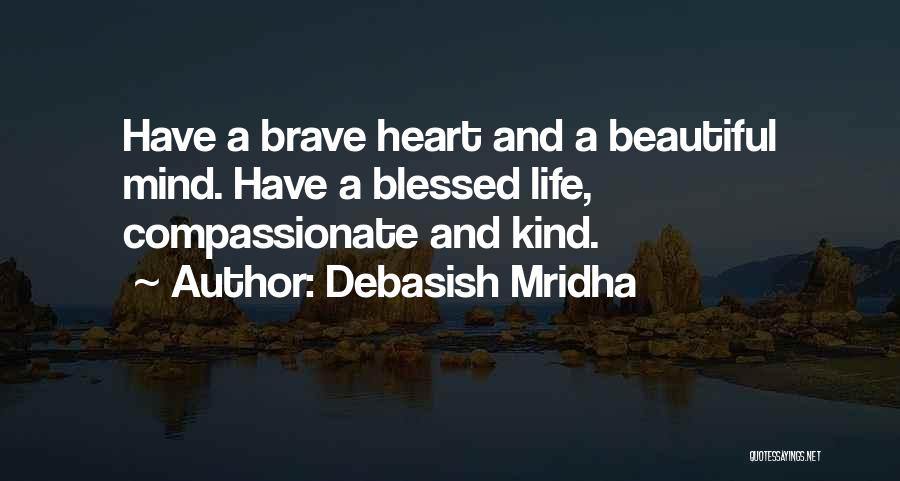 Kind And Compassionate Quotes By Debasish Mridha