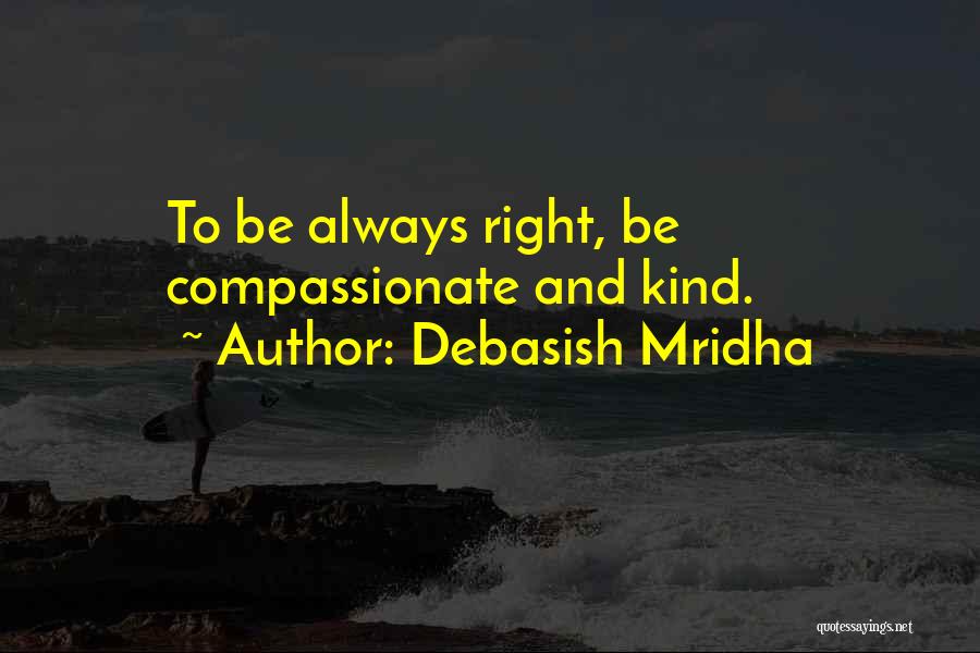 Kind And Compassionate Quotes By Debasish Mridha