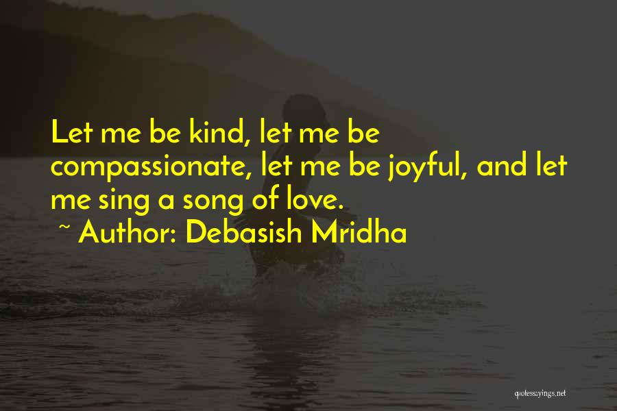 Kind And Compassionate Quotes By Debasish Mridha