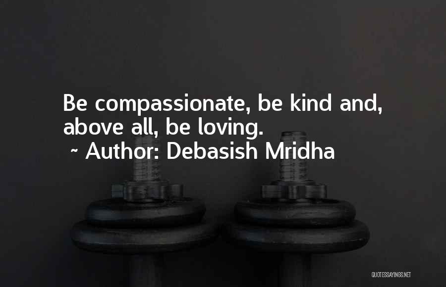 Kind And Compassionate Quotes By Debasish Mridha