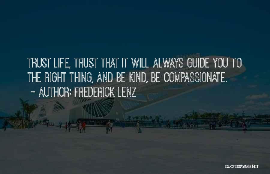 Kind And Compassionate Quotes By Frederick Lenz