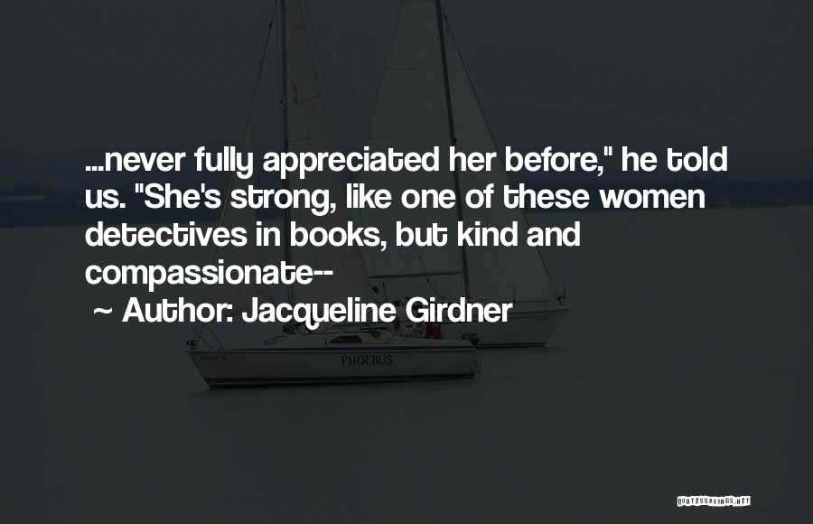 Kind And Compassionate Quotes By Jacqueline Girdner