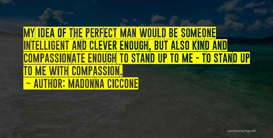 Kind And Compassionate Quotes By Madonna Ciccone