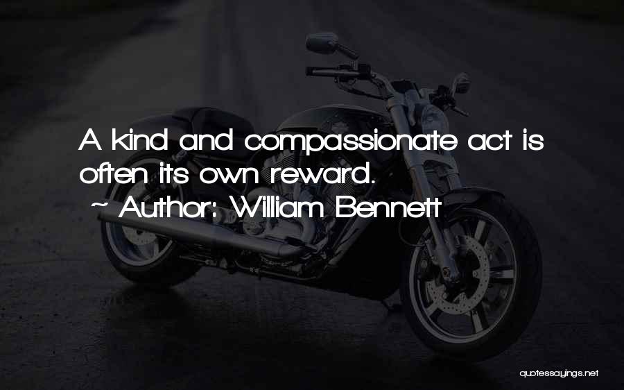 Kind And Compassionate Quotes By William Bennett