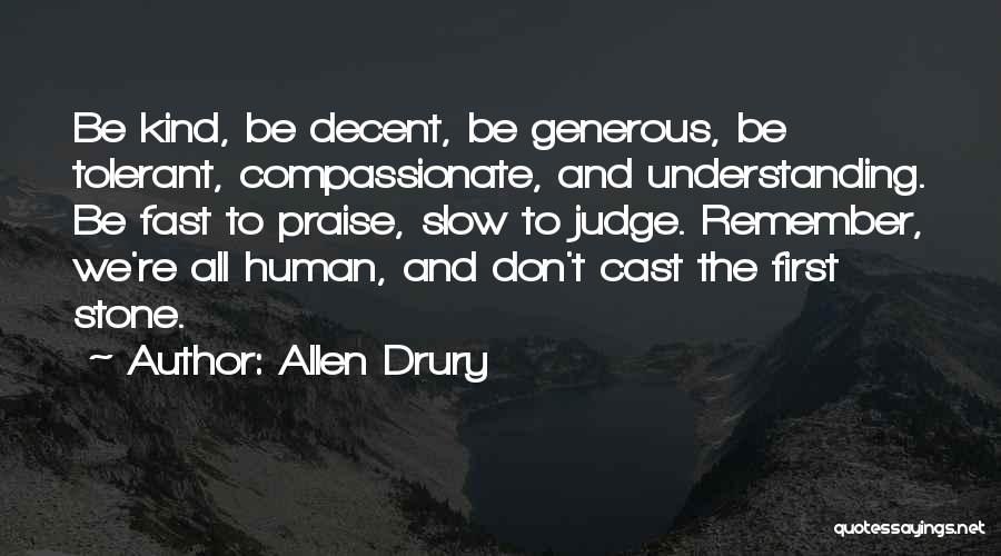 Kind And Generous Quotes By Allen Drury