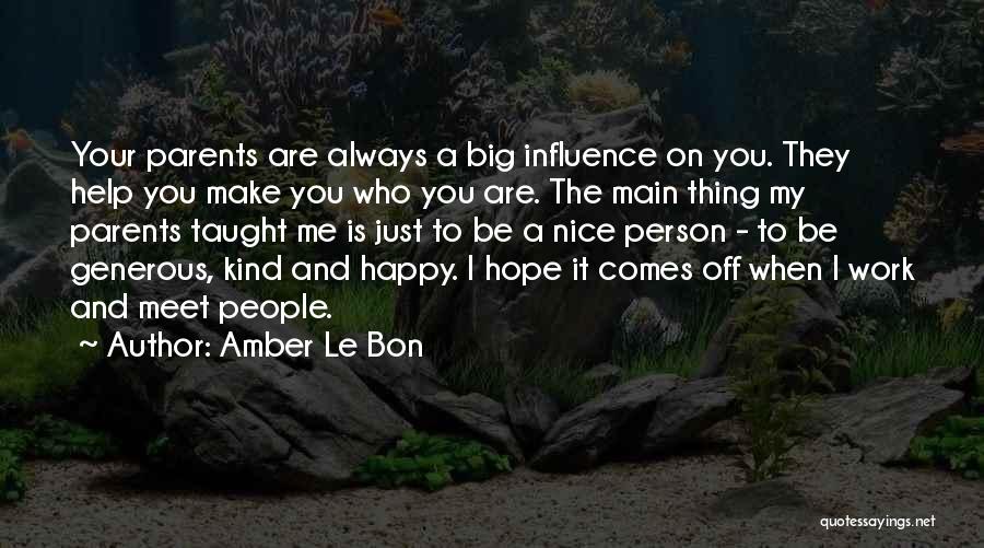 Kind And Generous Quotes By Amber Le Bon