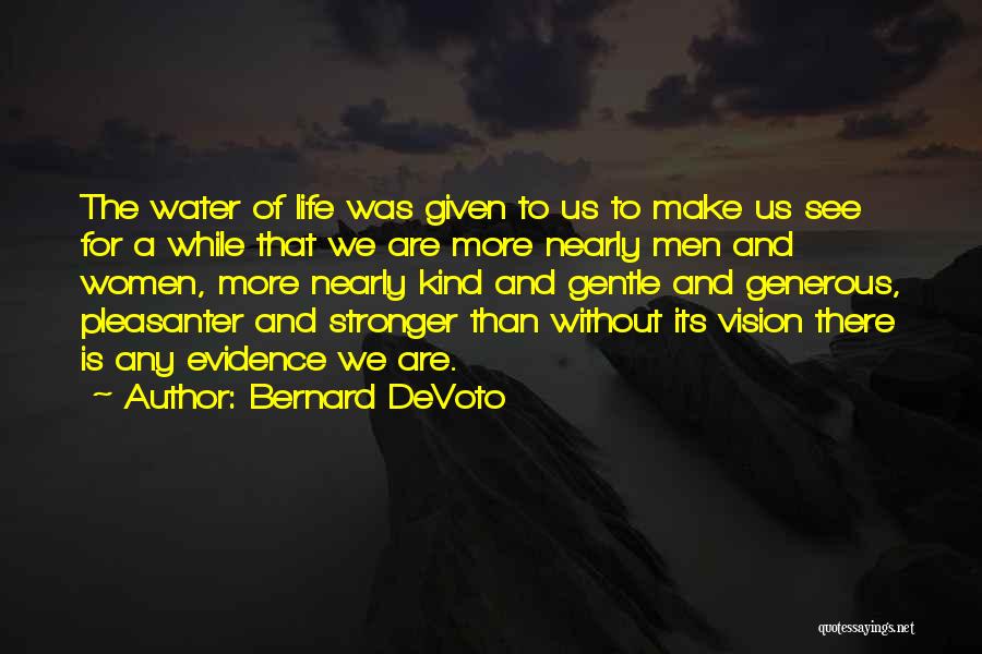 Kind And Generous Quotes By Bernard DeVoto