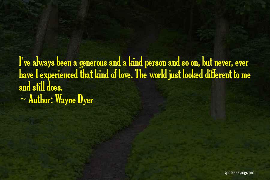 Kind And Generous Quotes By Wayne Dyer