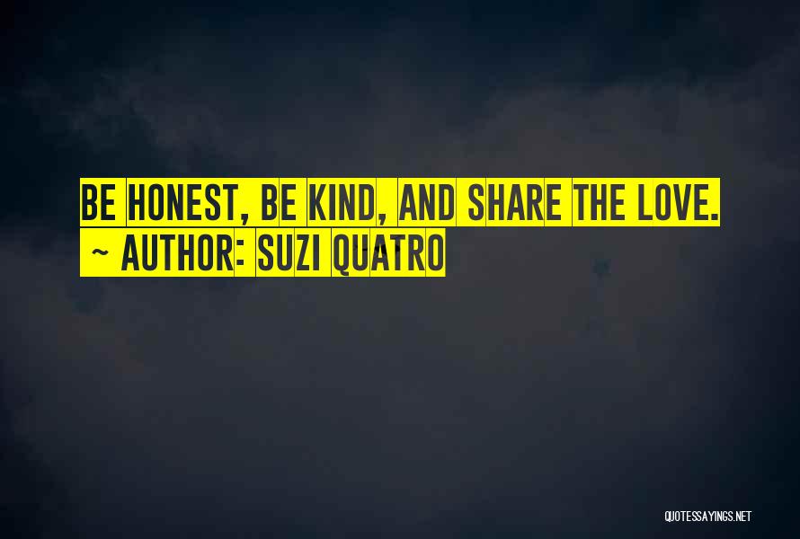 Kind And Honest Quotes By Suzi Quatro