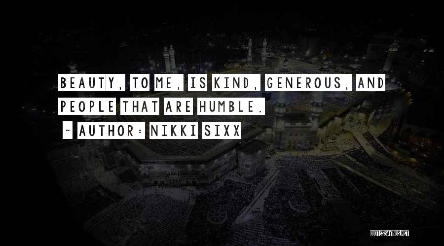 Kind And Humble Quotes By Nikki Sixx