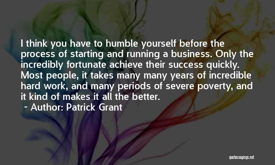 Kind And Humble Quotes By Patrick Grant