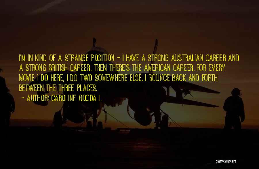 Kind And Strong Quotes By Caroline Goodall