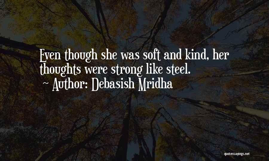 Kind And Strong Quotes By Debasish Mridha