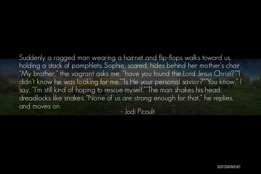 Kind And Strong Quotes By Jodi Picoult Kind And Strong Quotes By Jodi Picoult