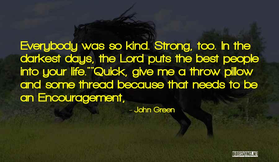 Kind And Strong Quotes By John Green