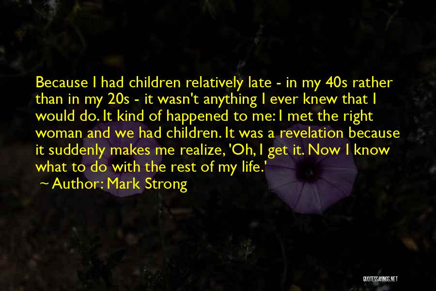 Kind And Strong Quotes By Mark Strong