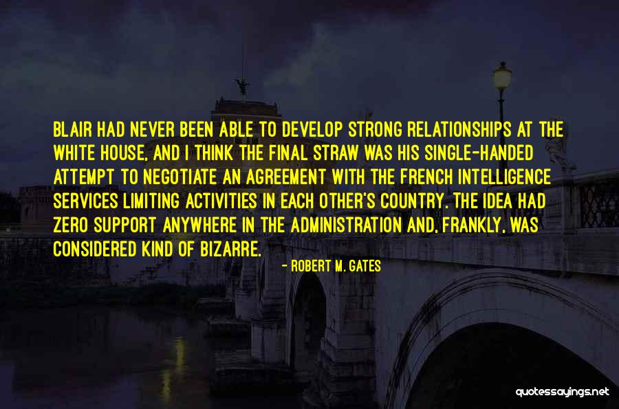 Kind And Strong Quotes By Robert M. Gates Kind And Strong Quotes By Robert M. Gates