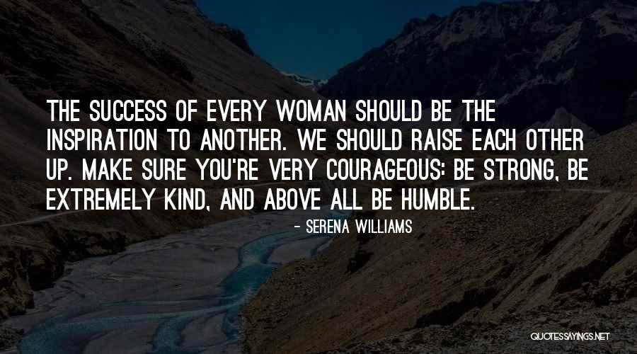 Kind And Strong Quotes By Serena Williams