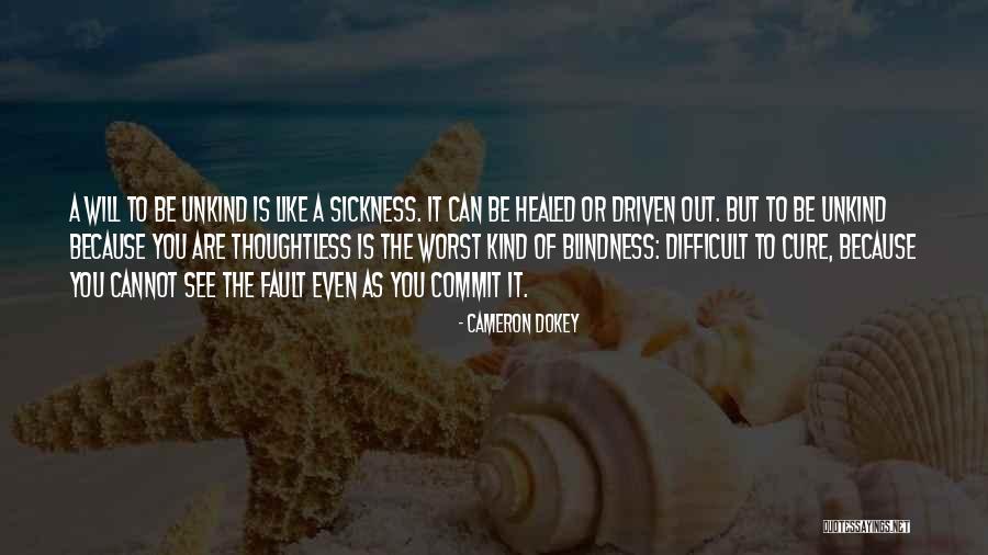 Kind And Unkind Quotes By Cameron Dokey Kind And Unkind Quotes By Cameron Dokey