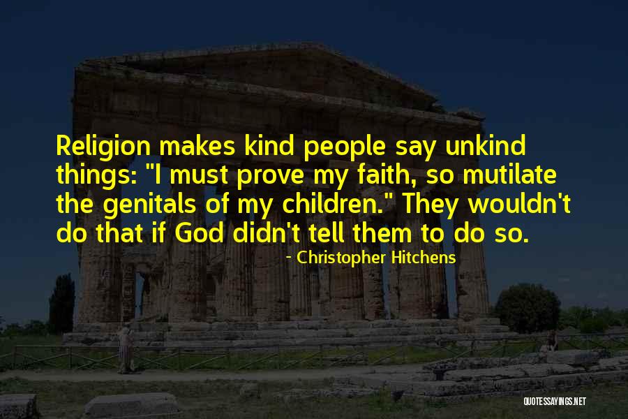 Kind And Unkind Quotes By Christopher Hitchens Kind And Unkind Quotes By Christopher Hitchens
